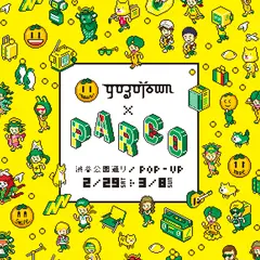 ゆずファン注目！NEW ALBUM発売記念「YUZUTOWN✕渋谷PARCO」POP-UPショップオープン！