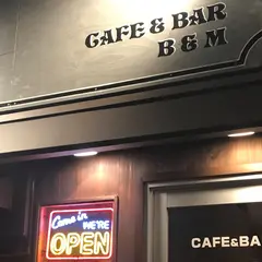 CAFE＆BAR B＆M
