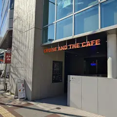 CRUISE AND THE CAFE
