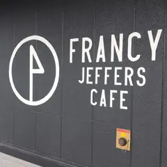 FRANCY JEFFERS CAFE （フランシージェファーズ）