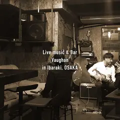 Live music ＆ Bar Vaughan