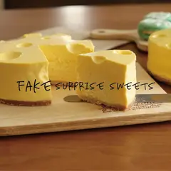 FAKE surprise sweets フェイクサプライズスイーツ