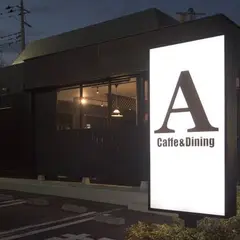 Caffe&Dining A(カフェアンドダイニング エー)